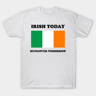 Irish Today Hungover Tomorrow Funny St Patricks Day T-Shirt